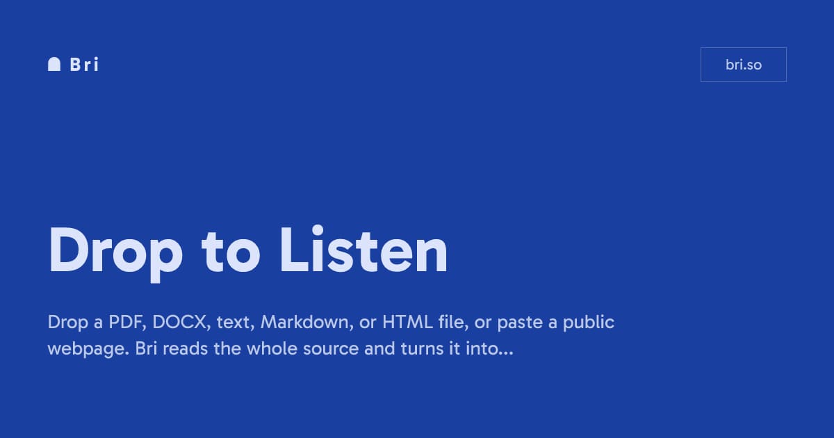 Bri’s Drop to Listen card describing supported document and webpage inputs